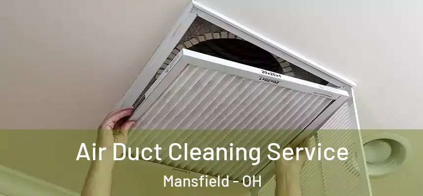  Air Duct Cleaning Service Mansfield - OH