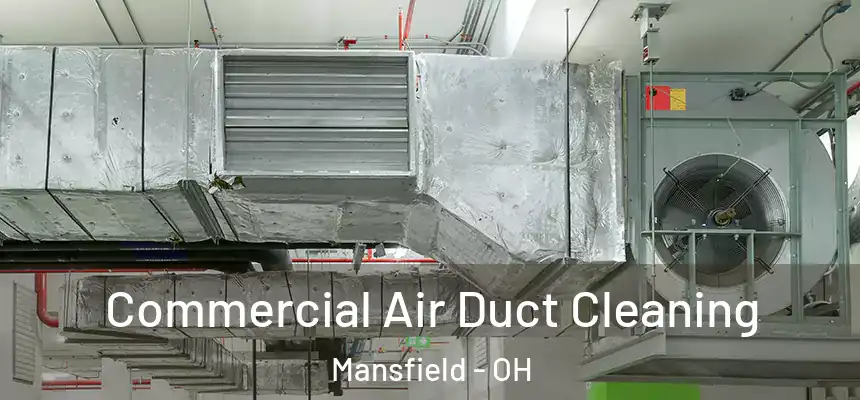  Commercial Air Duct Cleaning Mansfield - OH