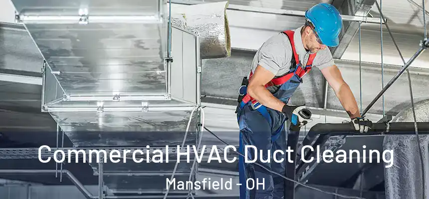  Commercial HVAC Duct Cleaning Mansfield - OH