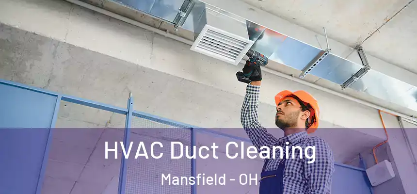  HVAC Duct Cleaning Mansfield - OH