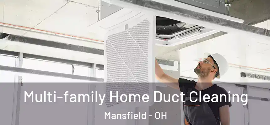  Multi-family Home Duct Cleaning Mansfield - OH