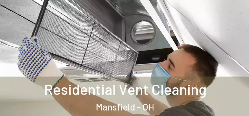 Residential Vent Cleaning Mansfield - OH
